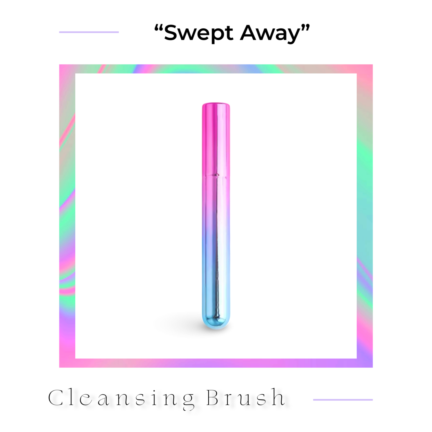 “Swept Away” Cleansing Brush